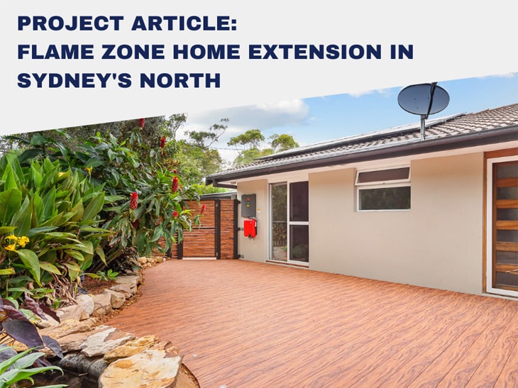 PROJECT ARTICLE: Flame Zone Home Extension in Sydney’s North